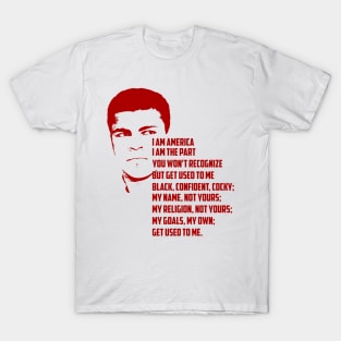 I Am America quote by Muhammad Ali T-Shirt